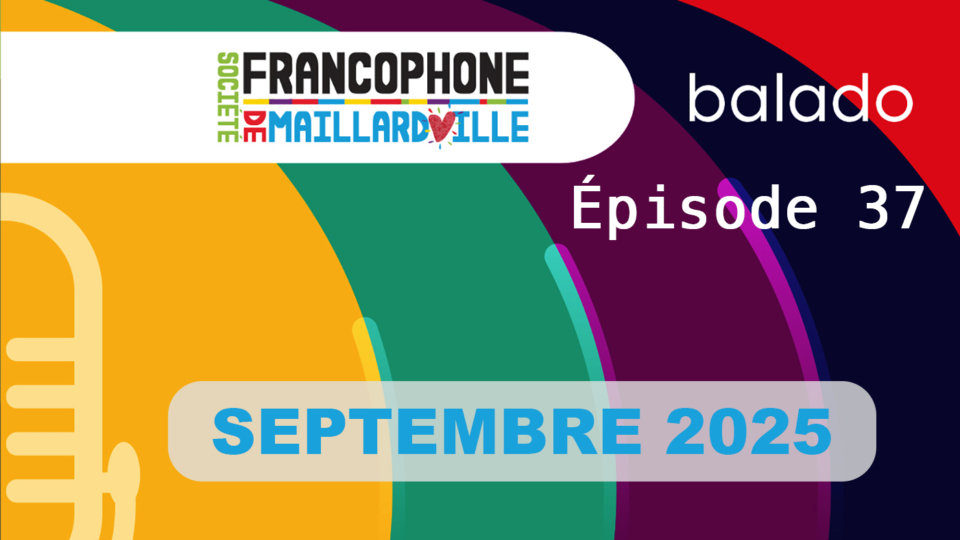 WebOuest Episode 37  – Maillardville en Fête, science, histoire et événements